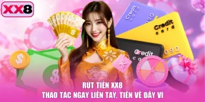 Rút Tiền XX8 - Thao Tác Ngay Liền Tay, Tiền Về Đầy Ví