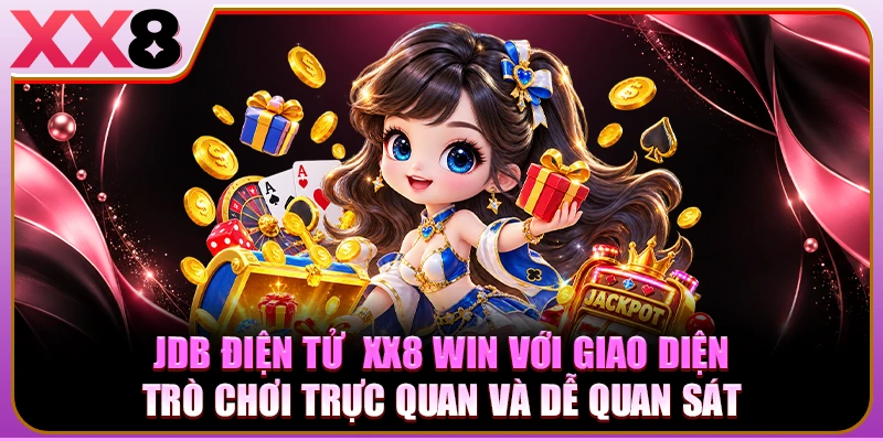 JDB Điện Tử XX8 Với Hệ Thống Biểu Tượng Và Tính Năng Trực Quan
